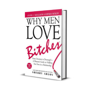 Why Men Love Bitches