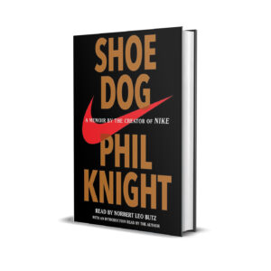 Shoe Dog by the Creator of Nike