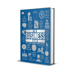 The Business Book – Big Ideas Simply Explained